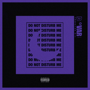 Do Not Disturb Me by DJ VAR