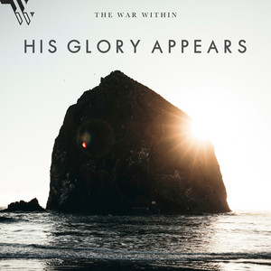 His Glory Appears by The War Within