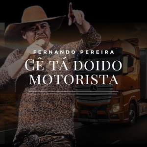 Fernando Pereira - Cê Tá Doido Motorista
