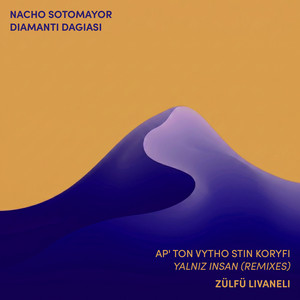 Ap' Ton Vytho Stin Koryfi - Yalniz Insan - Instrumental Remix by Zülfü Livaneli, Nacho Sotomayor, Meditelectro