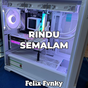 Felix Fvnky - Rindu Semalam