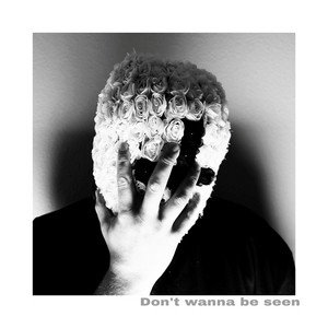 Don't wanna be seen by Radio Flower
