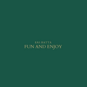 eas Ratta - Fun and Enjoy