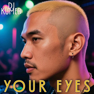 Dj Kumed - YOUR EYES