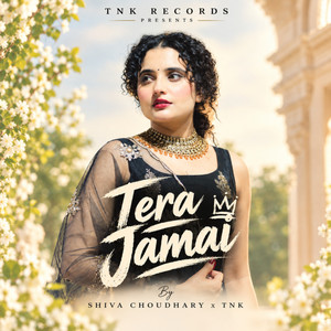 Tera Jamai (feat. TNK) by Shiva Choudhary, GR Music, Sanjay Bhojrajiya, TNK