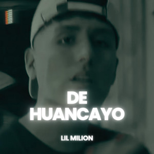 DE HUANCAYO by Lil Milion