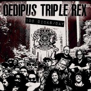 100 Dicks/ Day by Oedipus Triple Rex