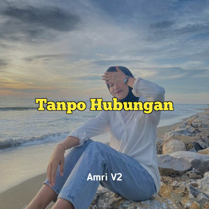 DJ TANPO HUBUNGAN by AMRI FVNKY