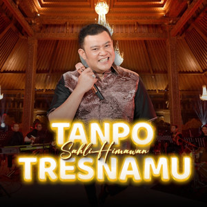 Sahli Himawan - Tanpo Tresnomu