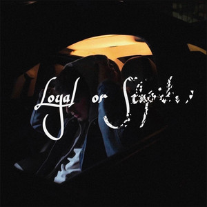 Loyal or Stupid by Majic, M8