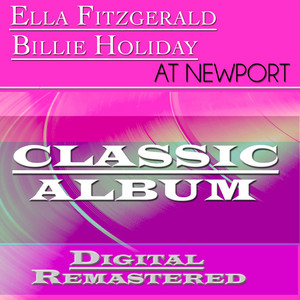 Ella Fitzgerald and Billie Holiday At Newport (Classic Album