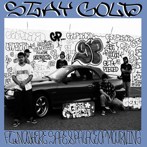 STAY GOLD by GET PIECED, Nowhere Safe, Palace of Mourning