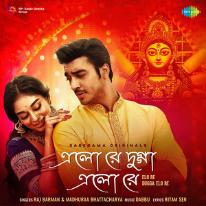 Raj Barman & Madhuraa Bhattacharya - Elo Re Dugga Elo Re