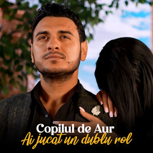 Copilul De Aur - Ai jucat un dublu rol