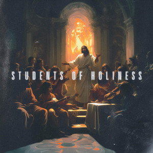 Students Of Holiness - Call On His Name