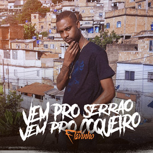 MC Flavinho - Vem pro Serrão, Vem pro Coqueiro