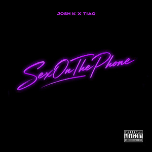 Sex on the Phone by Josh K, Tiao