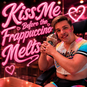 Kiss Me Before the Frappuccino Melts - Daddy Edit by Tobie Smile