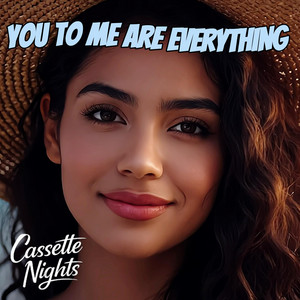 You To Me Are Everything by Cassette Nights