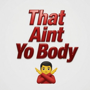 That Aint Yo Body by JCLeee