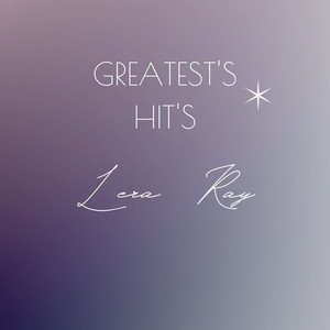Lera Ray — Greatest's Hit's