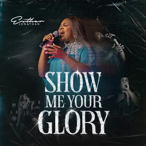 SHOW ME YOUR GLORY - Live