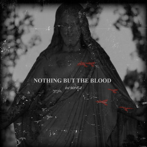 Nothing but the blood (Afro Edit) [DJ Songz Gospel] - Special Version by DJ SONGZ GOSPEL