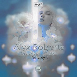 Petals of Light - Velvety by Alyx Roberts