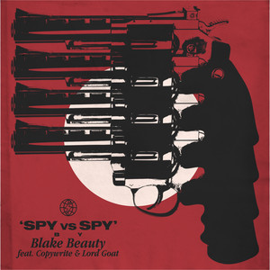 Spy vs Spy by Blake Beauty, Copywrite, Lord Goat