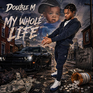 My Whole Life by Double M 630