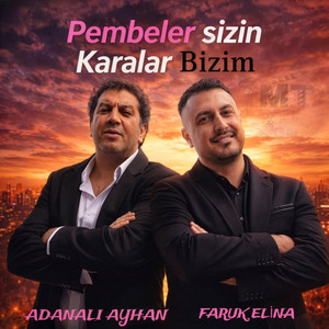 Adanalı Ayhan - Pembeler Sizin (feat. Faruk Elina)