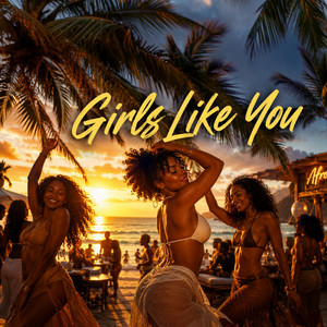 Girls Like You - Afro House by AfroDøSamba