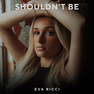 Shouldn't Be by Eva Ricci