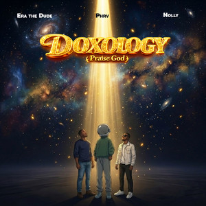 Doxology (Praise God) by Phrv, Era the Dude, Nolly