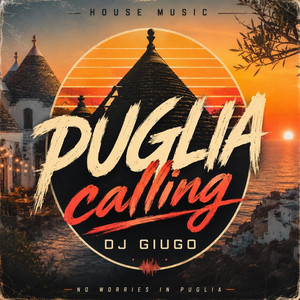 Puglia Calling (House Mix) by DJ Giugo