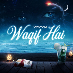 Waqif Hai by Vayyu