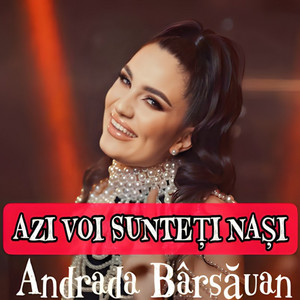 Andrada Barsauan - Azi Voi Sunteți Nași