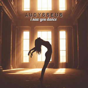 I saw you dance by AUDYSSEUS