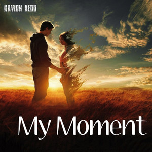 My Moment by Kavion Redd