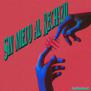 Sin Miedo al Rechazo by SofNolient