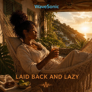 Laid Back and Lazy by WaveSonic Collective