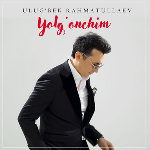 Ulug'bek Rahmatullaev - Yolg'onchim