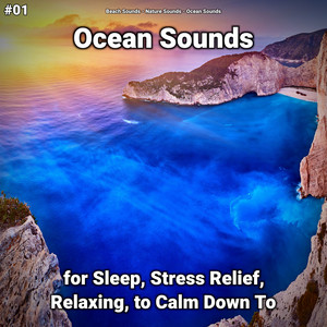 #01 Ocean Sounds for Sleep, Stress Relief, Relaxing, to Calm Down To album