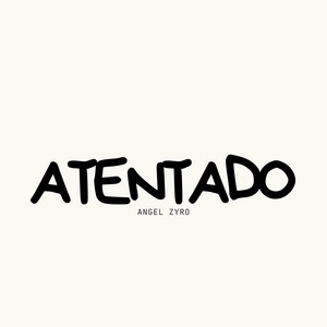 Atentado by Angel Zyro