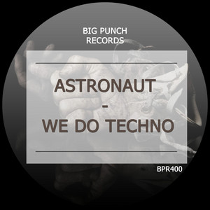 We Do Techno by Astronaut Musik