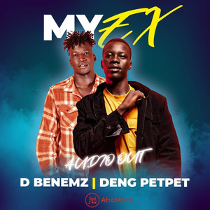 Deng petpet - My Ex (feat. D Benemz)