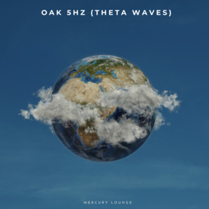 Oak 5Hz (Theta Waves) by Mercury Lounge