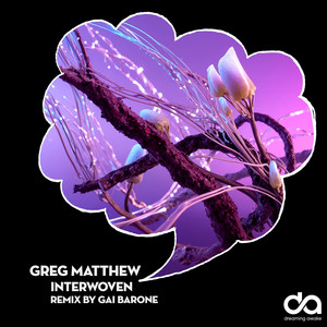 Interwoven - Gai Barone Remix by Greg Matthew, Gai Barone