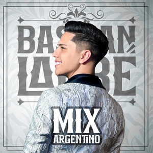 Mix Argentino: El amor volverá / La ventanita / Iluminara / El bonquero by Bastian Labbé