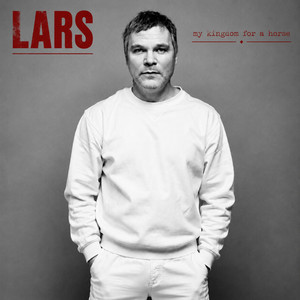 My Kingdom For A Horse by LARS